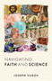 Navigating Faith and Science by Joseph Vukov, 9780802879615