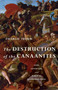 The Destruction of the Canaanites (God, Genocide, and Biblical Interpretation) by Charlie Trimm, 9780802879622