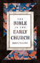 The Bible in the Early Church by Justo L. González, 9780802881748
