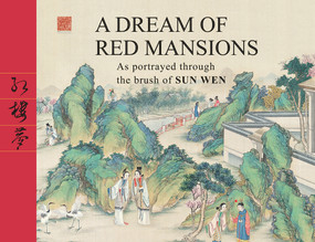 Dream of Red Mansions (As portrayed through the brush of Sun Wen) by Wen Sun, Kexi Zhou, 9781602200043
