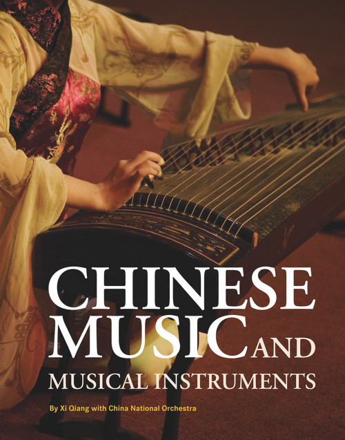 Chinese Music and Musical Instruments by Qiang Xi, Jiandang Niu, 9781602201057