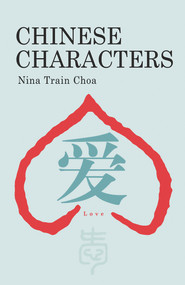 Chinese Characters - 9781602201071 by Nina Train Choa, 9781602201071