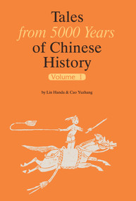 Tales from 5000 Years of Chinese History Volume I by Handa Lin, 9781602201125