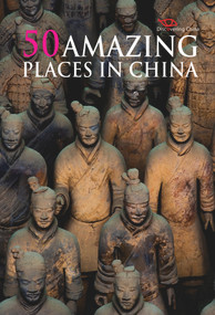 50 Amazing Places in China by Huai Dong, 9781602201224