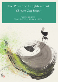 Power of Enlightenment (Chinese Zen Poems) by Yansheng Wu, 9781602201484