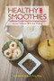 Healthy Smoothies (Traditional Chinese Medicine Inspired Recipes - Ancient Traditions, Modern Healing) by Kimberly Ashton, Rosa Chen, 9781602201552