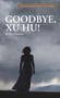 Goodbye, Xu Hu! by Changtian Zhao, 9781602202191