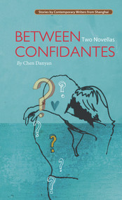 Between Confidantes by Danyan Chen, 9781602202375