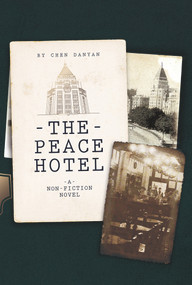 Peace Hotel (A Non-Fiction Novel) by Danyan Chen, 9781602202481