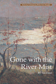 Gone with the River Mist by Emei Yao, 9781602202504