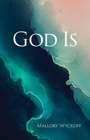 God Is by Mallory Wyckoff, 9780802882080
