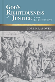 God's Righteousness and Justice in the Old Testament by Jože Krašovec, Craig G. Bartholomew, 9780802882110
