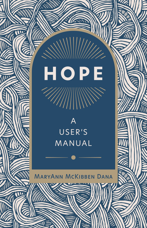 Hope (A User's Manual) by MaryAnn McKibben Dana, 9780802882318