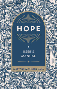 Hope (A User's Manual) by MaryAnn McKibben Dana, 9780802882318