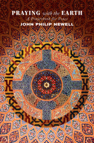 Praying with the Earth (A Prayerbook for Peace) - 9780802882776 by J. Philip Newell, 9780802882776