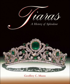 Tiaras (A History of Splendour) by Geoffrey C. Munn, 9781788842129