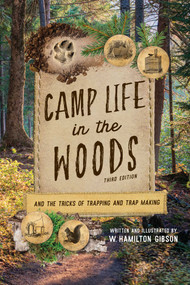 Camp Life in the Woods (And the Tricks of Trapping and Trap Making) - 9781493076543 by W. Hamilton Gibson, 9781493076543