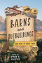 Barns and Outbuildings (And How to Build Them) by Byron D. Halsted, 9781493076567