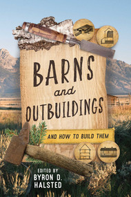 Barns and Outbuildings (And How to Build Them) by Byron D. Halsted, 9781493076567