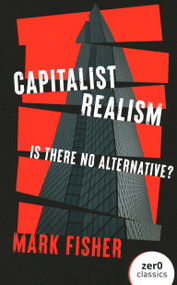 Capitalist Realism (Is There No Alternative?) - 9781803414300 by Mark Fisher, 9781803414300