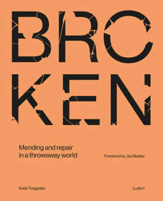 Broken (Mending and repair in a throwaway world) by Katie Treggiden, Jay Blades, 9789493039896