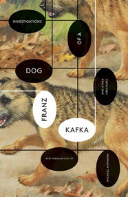 Investigations of a Dog (And Other Creatures) by Franz Kafka, Michael Hofmann, 9780811226899