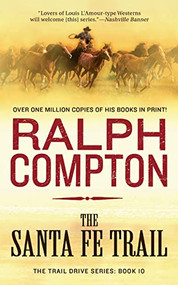 The Santa Fe Trail (The Trail Drive, Book 10) by Ralph Compton, 9781250878045