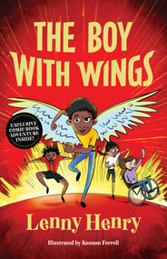The Boy With Wings by Sir Lenny Henry, Keenon Ferrell, Mark Buckingham, 9781524880002