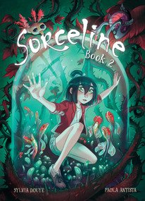 Sorceline Book 2 by Sylvia Douyé, Paola Antista, Tanya Gold, 9781524882310