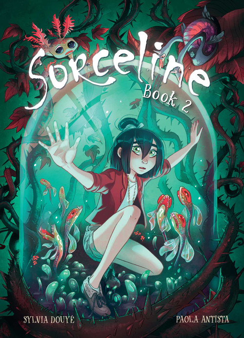 Sorceline Book 2 by Sylvia Douyé, Paola Antista, Tanya Gold, 9781524882310