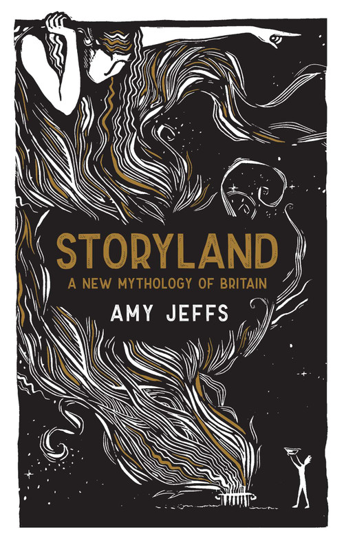 Storyland (A New Mythology of Britain) by Amy Jeffs, 9781524882334