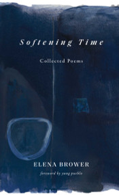 Softening Time (Collected Poems) by Elena Brower, yung pueblo, 9781524882631