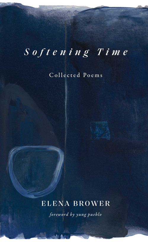 Softening Time (Collected Poems) by Elena Brower, yung pueblo, 9781524882631