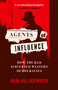 Agents of Influence (How the KGB Subverted Western Democracies) - 9780861542161 by Mark Hollingsworth, 9780861542161