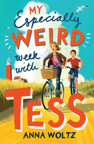 My Especially Weird Week with Tess (THE TIMES CHILDREN'S BOOK OF THE WEEK) by Anna Woltz, David Colmer, 9780861542987