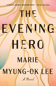The Evening Hero - 9781476735085 by Marie Myung-Ok Lee, 9781476735085