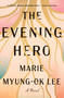 The Evening Hero - 9781476735085 by Marie Myung-Ok Lee, 9781476735085