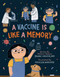 A Vaccine Is Like a Memory by Rajani LaRocca, Kathleen Marcotte, 9781499813265