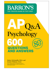 AP Q&A Psychology, Second Edition: 600 Questions and Answers by Robert McEntarffer, Kristin Whitlock, 9781506288017