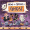 How to Spook a Ghost by Sue Fliess, Simona Sanfilippo, 9781510774087