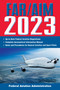 FAR/AIM 2023: Up-to-Date FAA Regulations / Aeronautical Information Manual by Federal Aviation Administration, 9781510775046