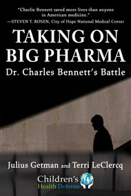 Taking On Big Pharma (Dr. Charles Bennett's Battle) by Julius Getman, Terri LeClercq, 9781510775411
