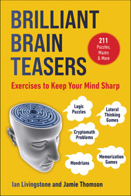Brilliant Brain Teasers (Exercises to Keep Your Mind Sharp) by Ian Livingstone, Jamie Thomson, 9781510775831