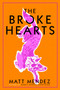 The Broke Hearts by Matt Mendez, 9781534404489