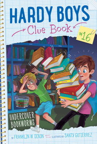 Undercover Bookworms by Franklin  W. Dixon, Santy Gutierrez, 9781534476868