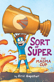 The Magma Cup by Eric Gapstur, Eric Gapstur, Dearbhla Kelly, 9781534480315