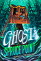 The Ghost of Spruce Point - 9781534486126 by Nancy Tandon, 9781534486126