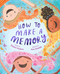 How to Make a Memory by Elaine Vickers, Ana Aranda, 9781534494411