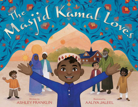 The Masjid Kamal Loves by Ashley Franklin, Aaliya Jaleel, 9781534499836