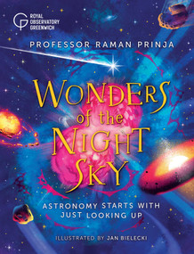 Wonders of the Night Sky (Astronomy Starts with Just Looking Up) by Raman Prinja, Jan Bielecki, 9781582708775